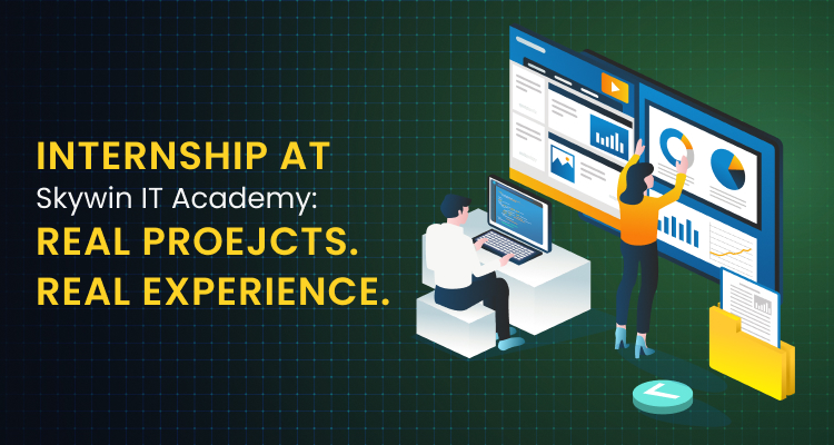 Internship at Skywin IT Academy, Real Projects, Real Experience